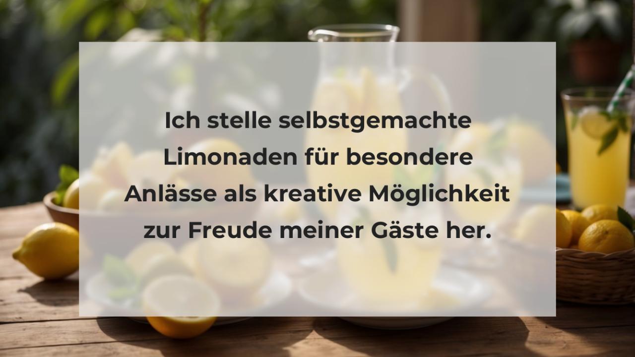 Ich stelle selbstgemachte Limonaden für besondere Anlässe als kreative Möglichkeit zur Freude meiner Gäste her.