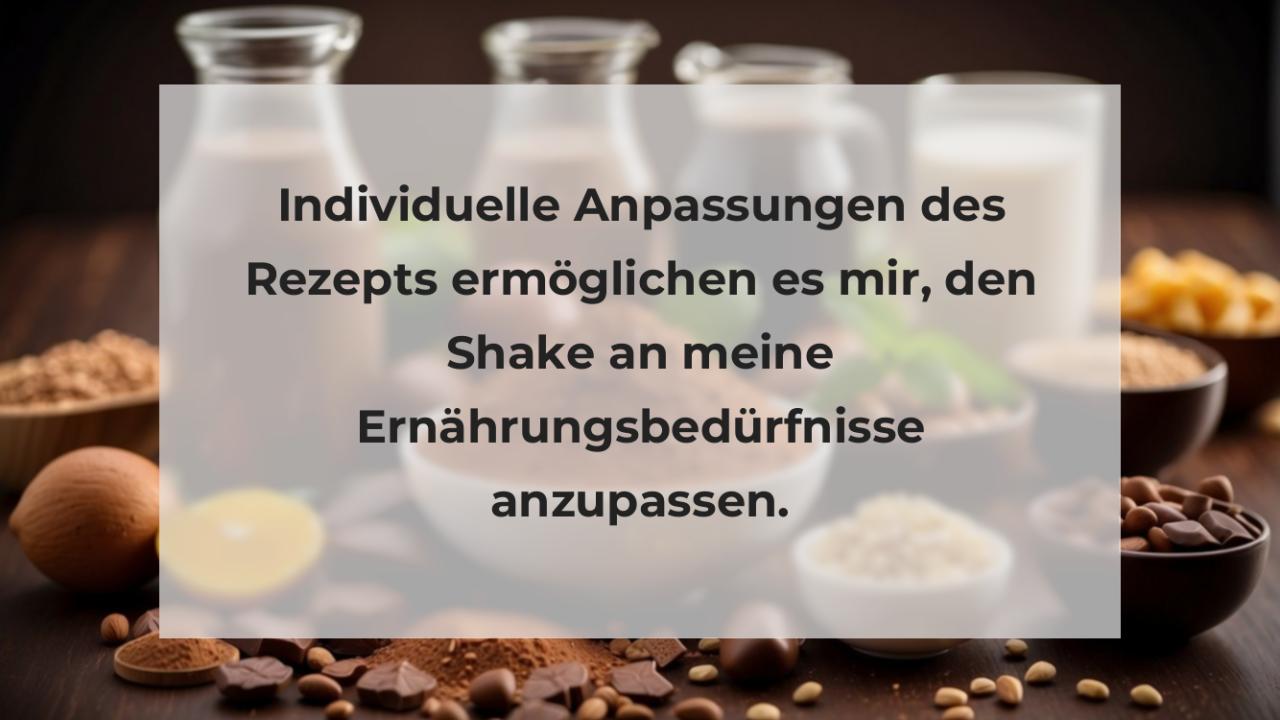 Individuelle Anpassungen des Rezepts ermöglichen es mir, den Shake an meine Ernährungsbedürfnisse anzupassen.