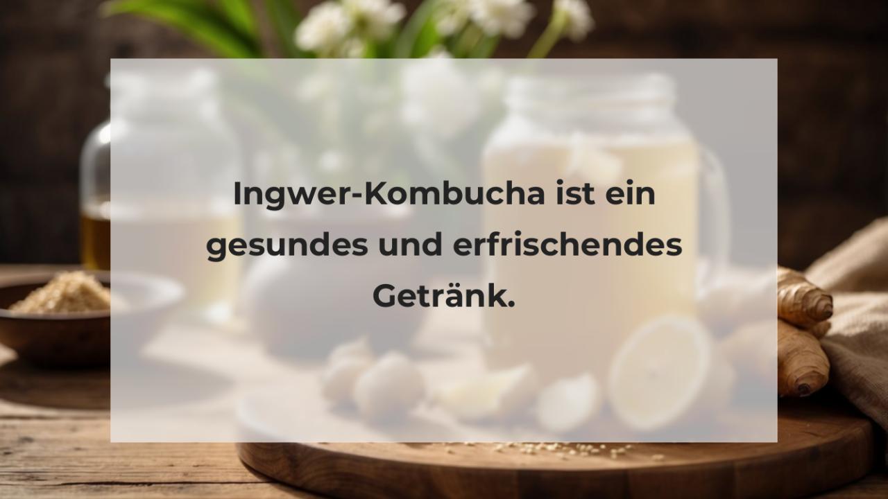 Ingwer-Kombucha ist ein gesundes und erfrischendes Getränk.