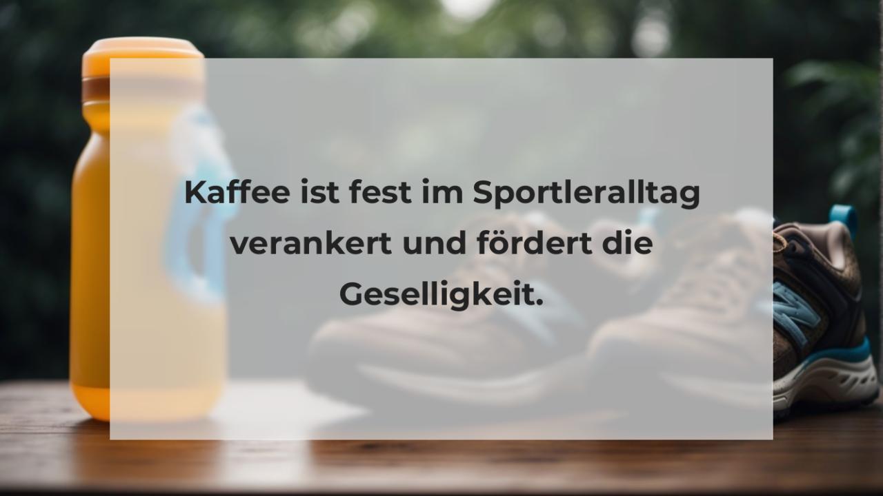 Kaffee ist fest im Sportleralltag verankert und fördert die Geselligkeit.