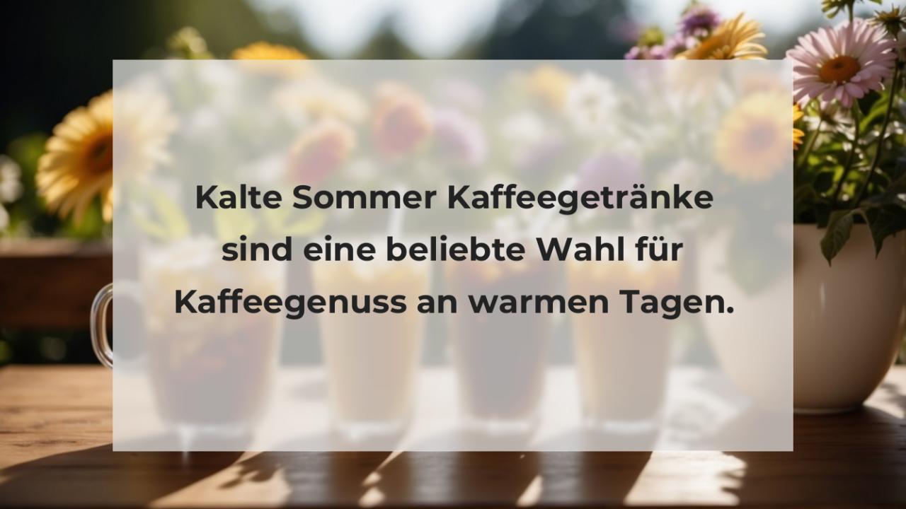 Kalte Sommer Kaffeegetränke sind eine beliebte Wahl für Kaffeegenuss an warmen Tagen.