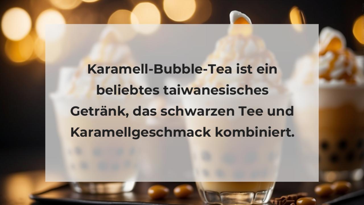 Karamell-Bubble-Tea ist ein beliebtes taiwanesisches Getränk, das schwarzen Tee und Karamellgeschmack kombiniert.