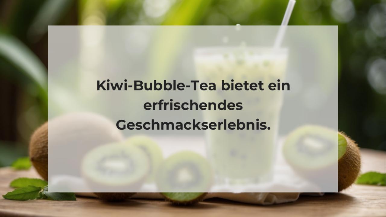 Kiwi-Bubble-Tea bietet ein erfrischendes Geschmackserlebnis.