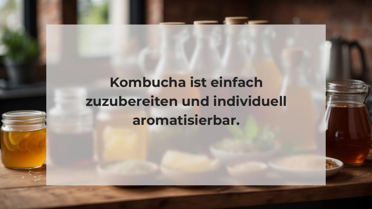 Kombucha ist einfach zuzubereiten und individuell aromatisierbar.