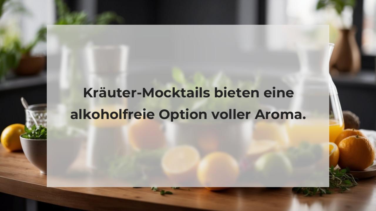 Kräuter-Mocktails bieten eine alkoholfreie Option voller Aroma.