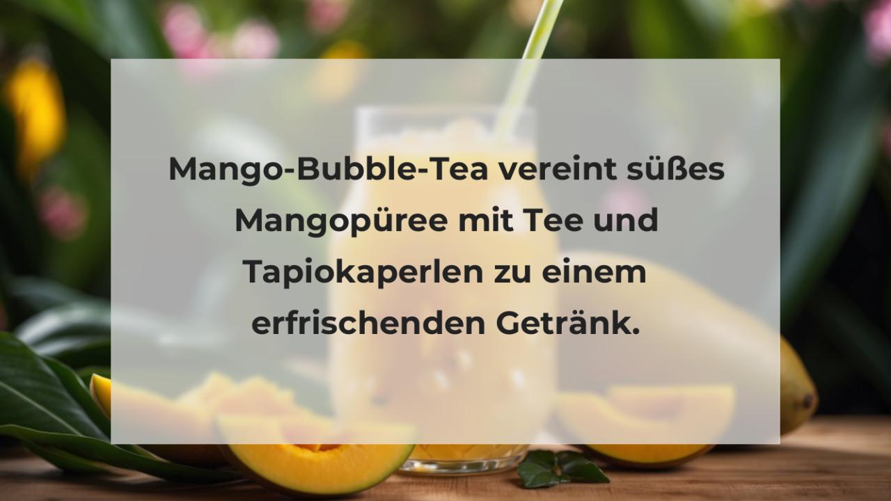 Mango-Bubble-Tea vereint süßes Mangopüree mit Tee und Tapiokaperlen zu einem erfrischenden Getränk.