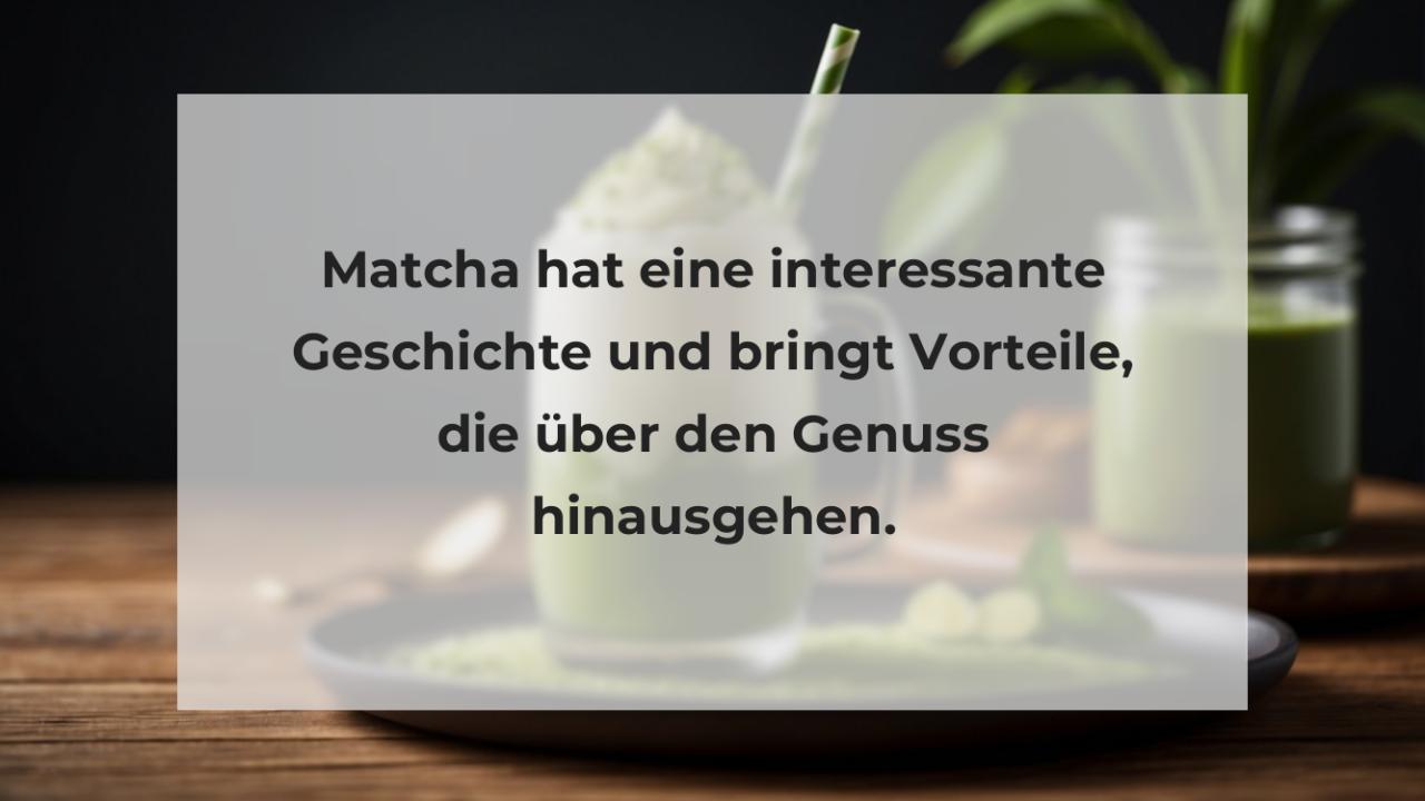 Matcha hat eine interessante Geschichte und bringt Vorteile, die über den Genuss hinausgehen.