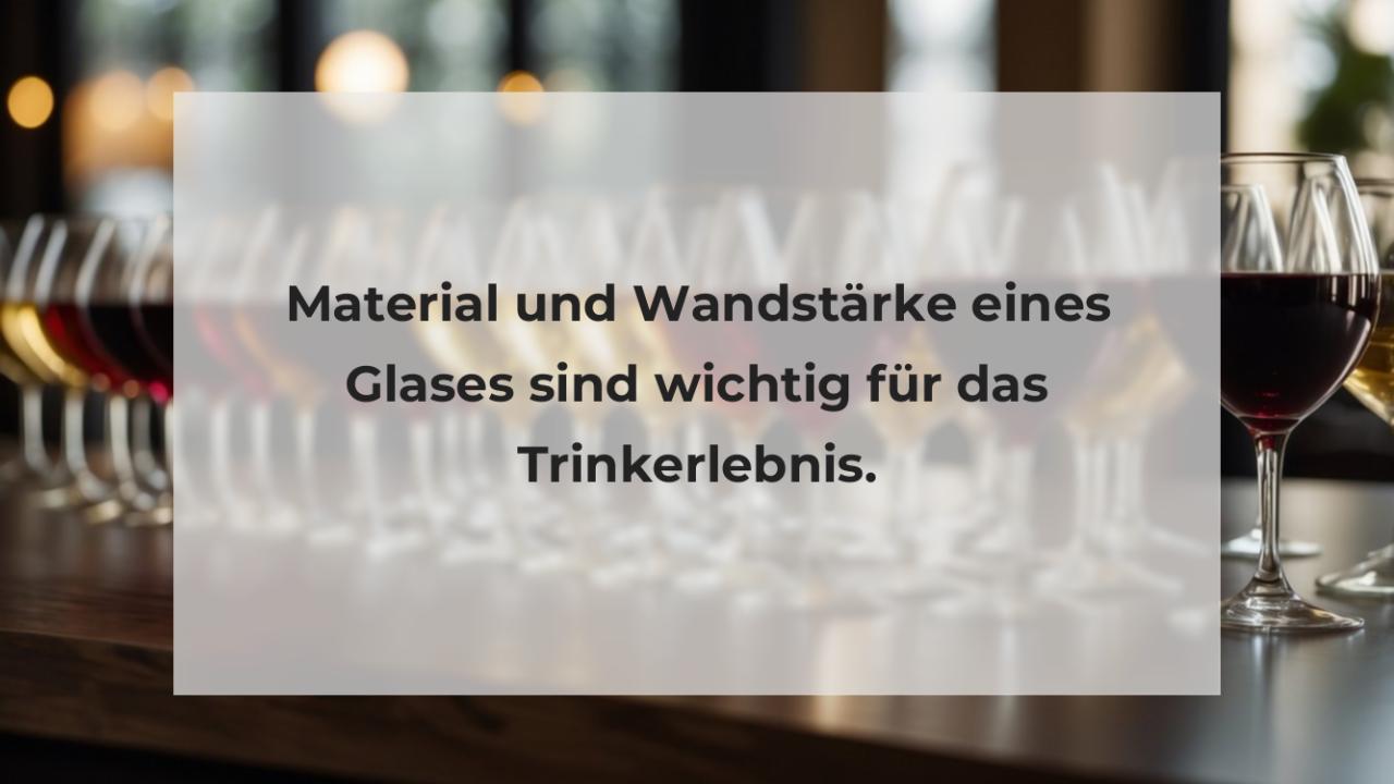 Material und Wandstärke eines Glases sind wichtig für das Trinkerlebnis.