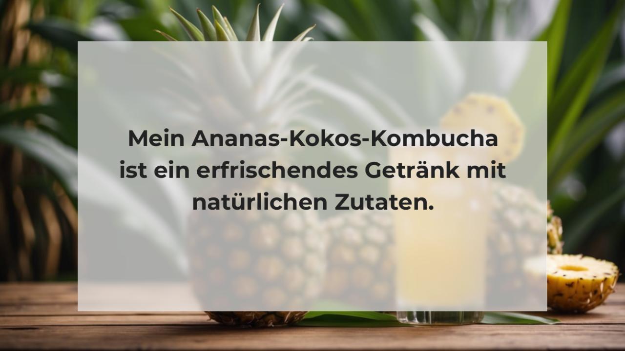 Mein Ananas-Kokos-Kombucha ist ein erfrischendes Getränk mit natürlichen Zutaten.