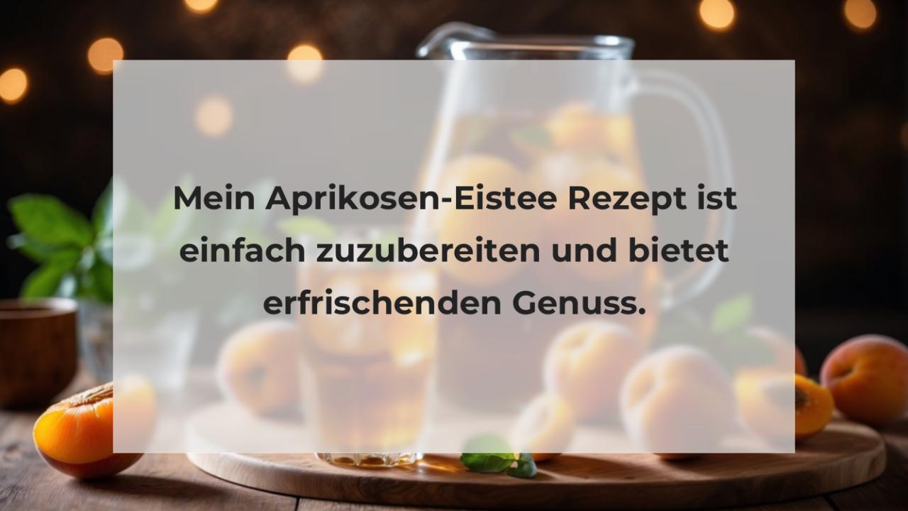 Mein Aprikosen-Eistee Rezept ist einfach zuzubereiten und bietet erfrischenden Genuss.