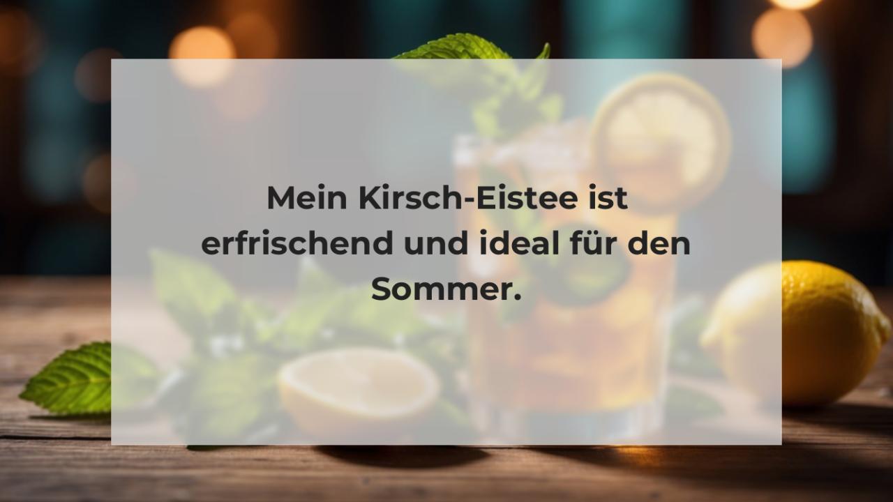 Mein Kirsch-Eistee ist erfrischend und ideal für den Sommer.