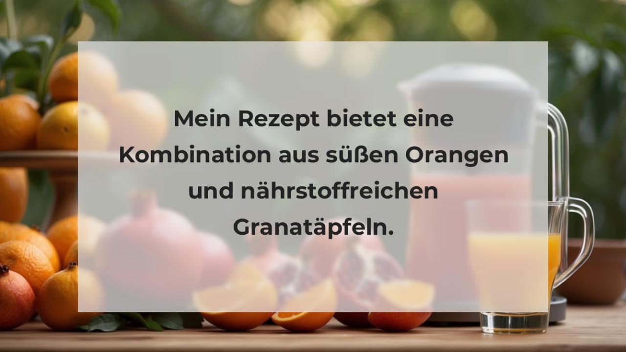 Mein Rezept bietet eine Kombination aus süßen Orangen und nährstoffreichen Granatäpfeln.