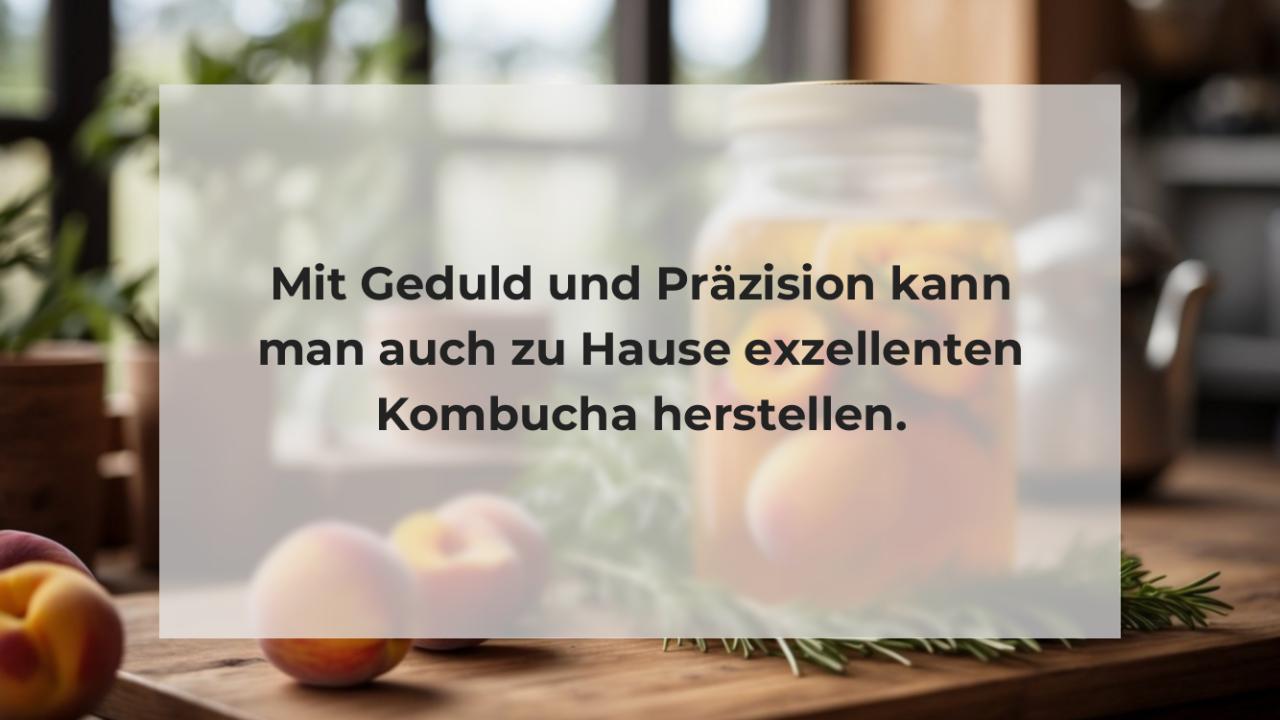 Mit Geduld und Präzision kann man auch zu Hause exzellenten Kombucha herstellen.