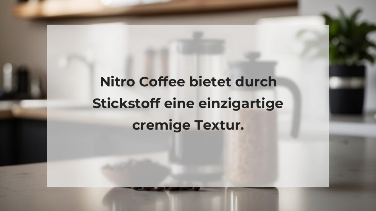 Nitro Coffee bietet durch Stickstoff eine einzigartige cremige Textur.