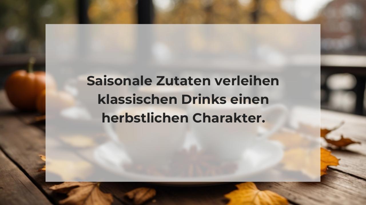 Saisonale Zutaten verleihen klassischen Drinks einen herbstlichen Charakter.