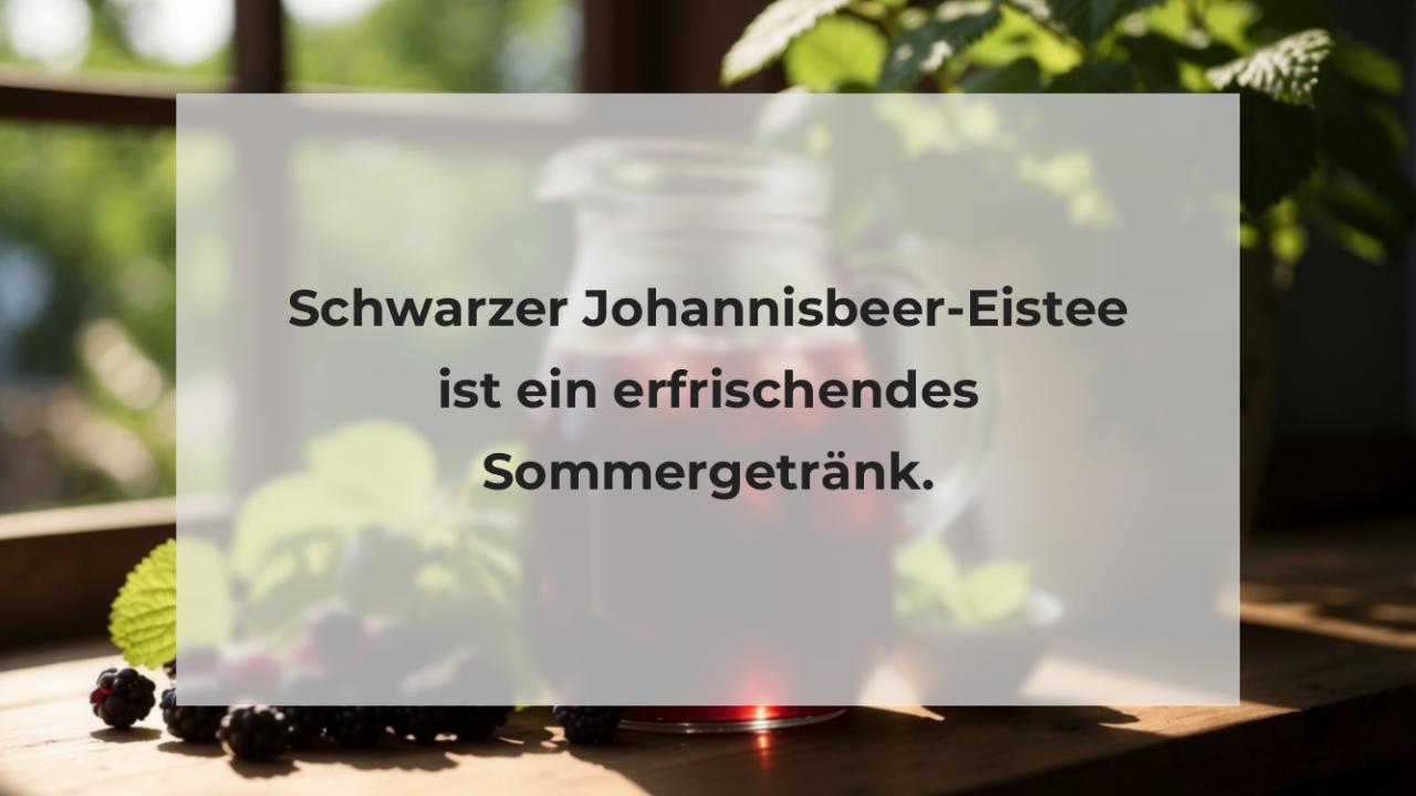 Schwarzer Johannisbeer-Eistee ist ein erfrischendes Sommergetränk.