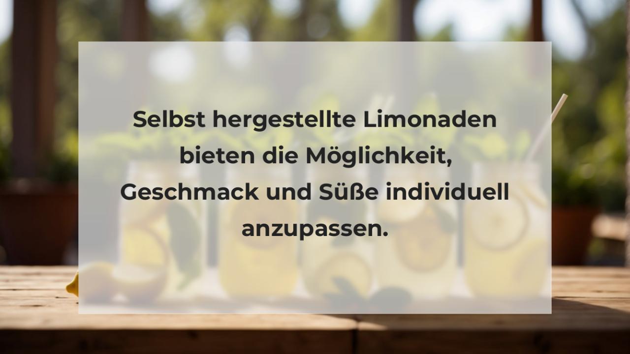 Selbst hergestellte Limonaden bieten die Möglichkeit, Geschmack und Süße individuell anzupassen.