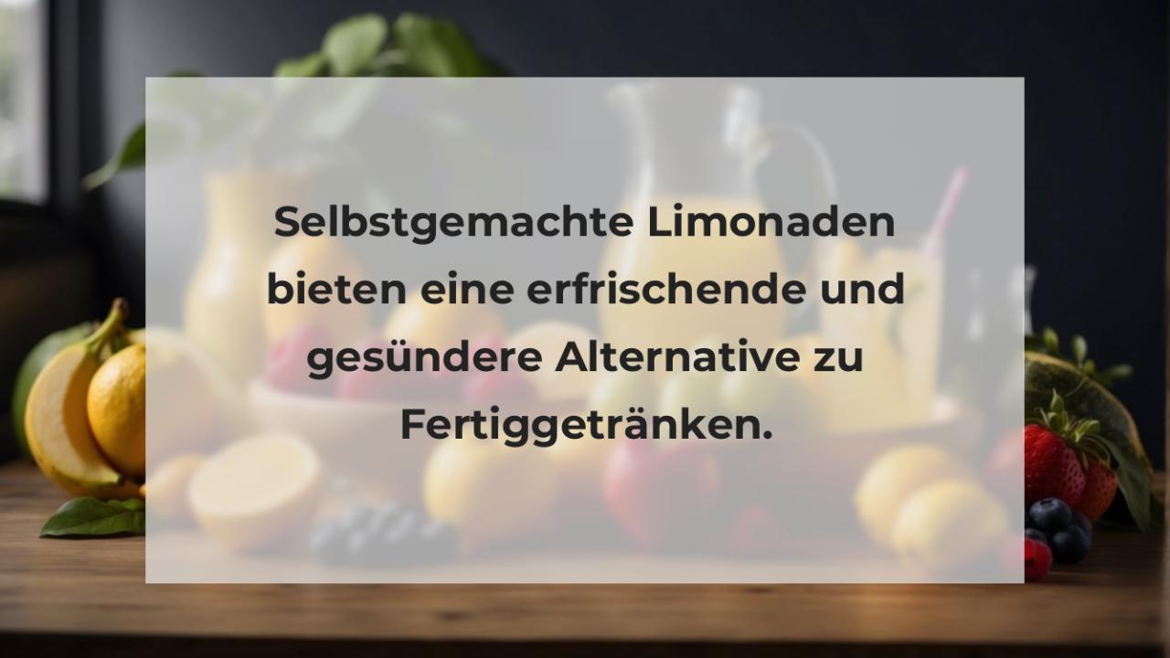 Selbstgemachte Limonaden bieten eine erfrischende und gesündere Alternative zu Fertiggetränken.