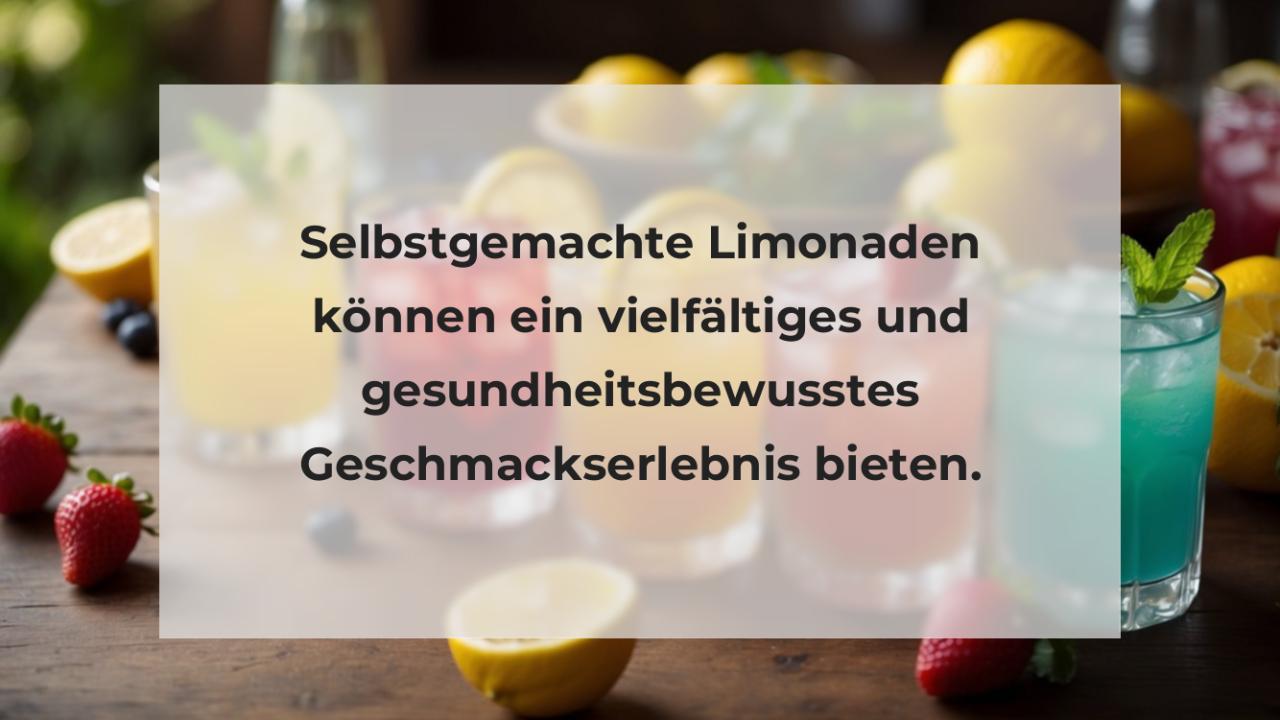 Selbstgemachte Limonaden können ein vielfältiges und gesundheitsbewusstes Geschmackserlebnis bieten.