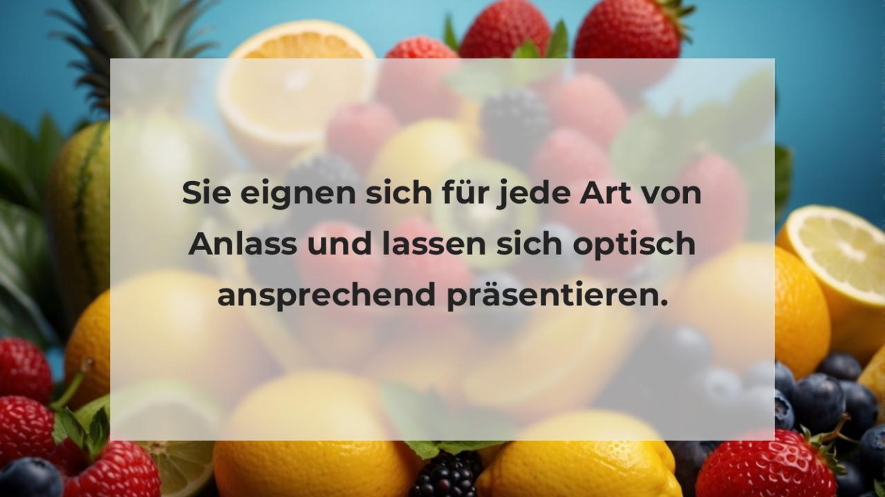 Sie eignen sich für jede Art von Anlass und lassen sich optisch ansprechend präsentieren.