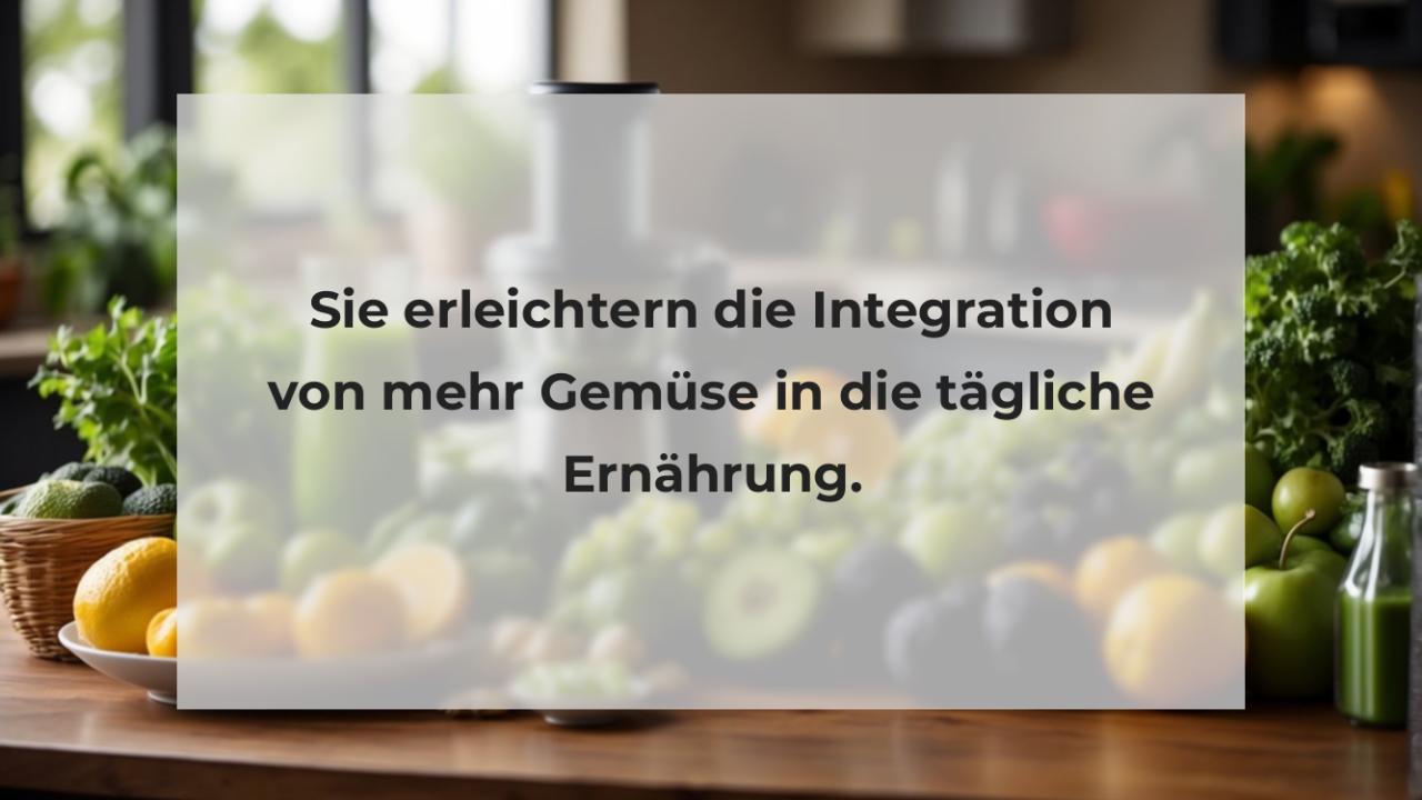 Sie erleichtern die Integration von mehr Gemüse in die tägliche Ernährung.