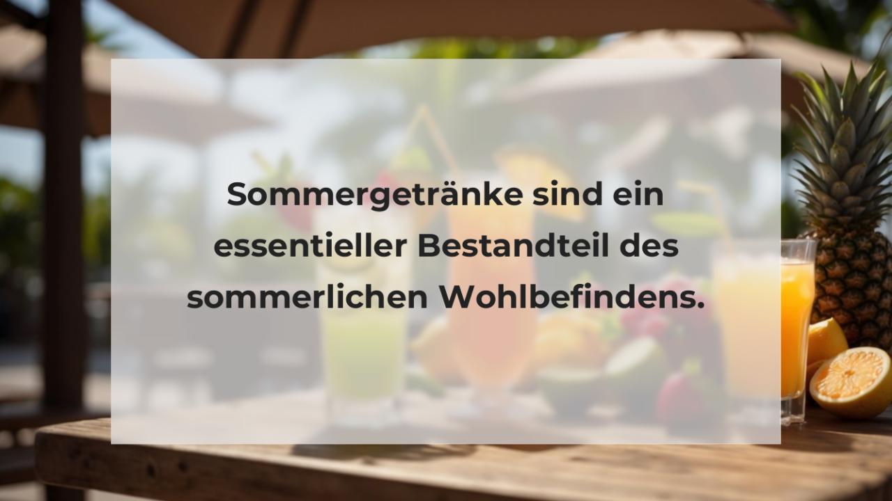 Sommergetränke sind ein essentieller Bestandteil des sommerlichen Wohlbefindens.