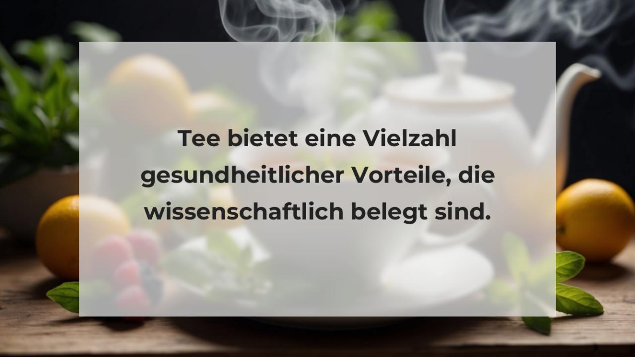 Tee bietet eine Vielzahl gesundheitlicher Vorteile, die wissenschaftlich belegt sind.