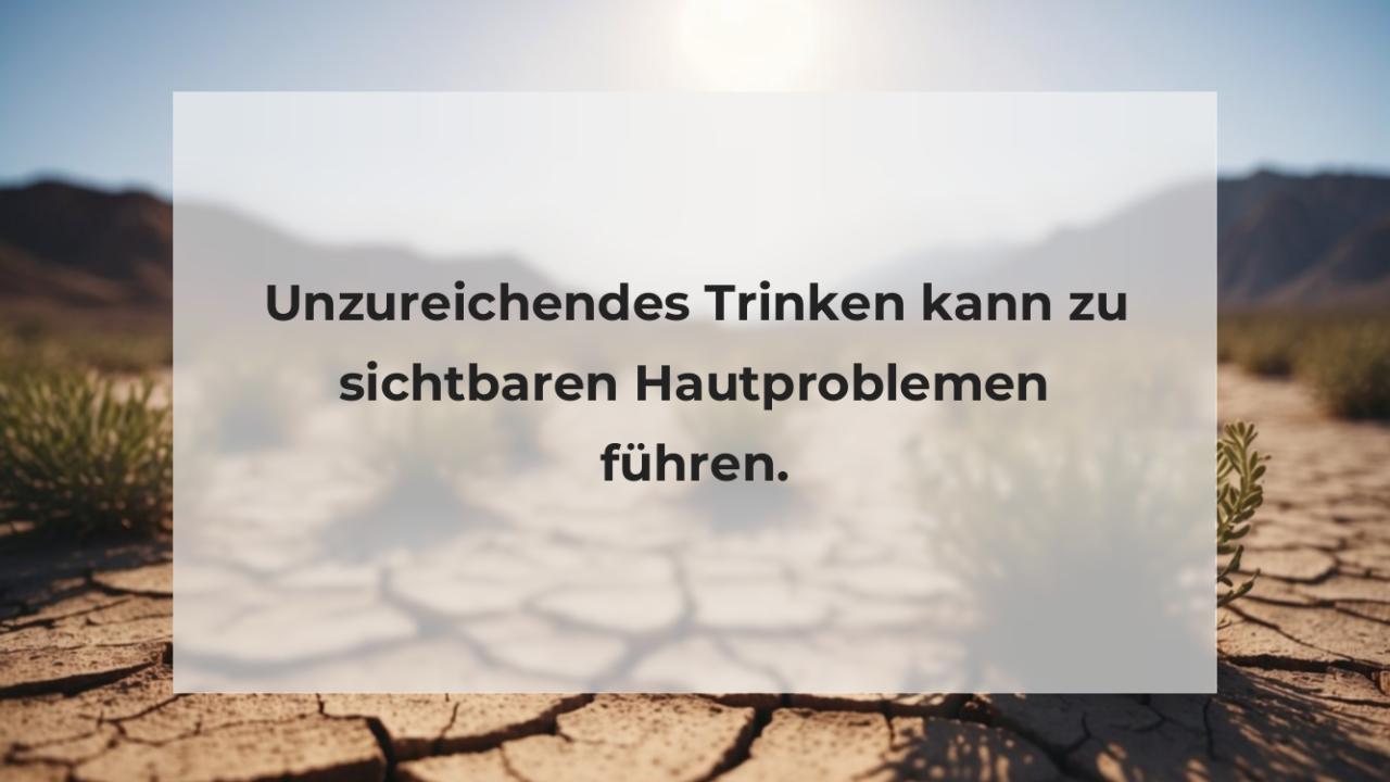 Unzureichendes Trinken kann zu sichtbaren Hautproblemen führen.