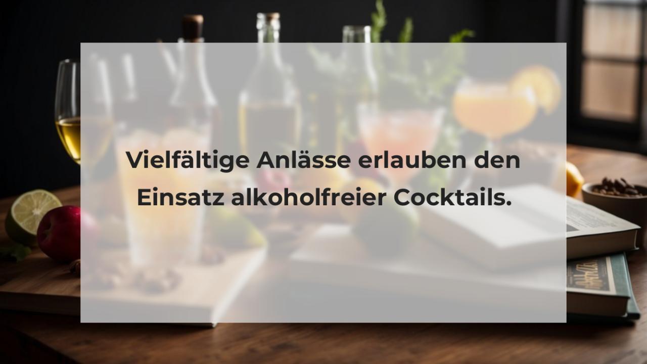 Vielfältige Anlässe erlauben den Einsatz alkoholfreier Cocktails.