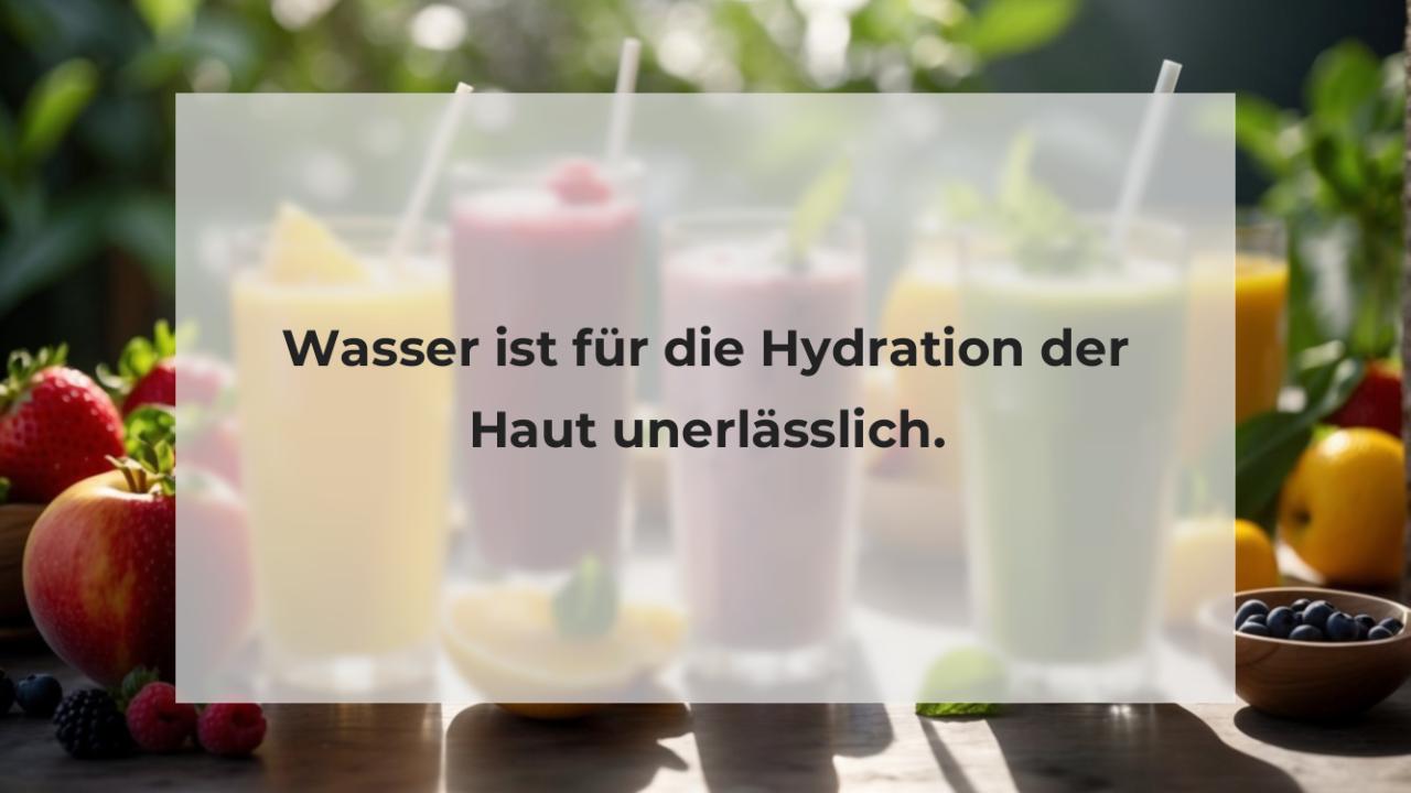 Wasser ist für die Hydration der Haut unerlässlich.