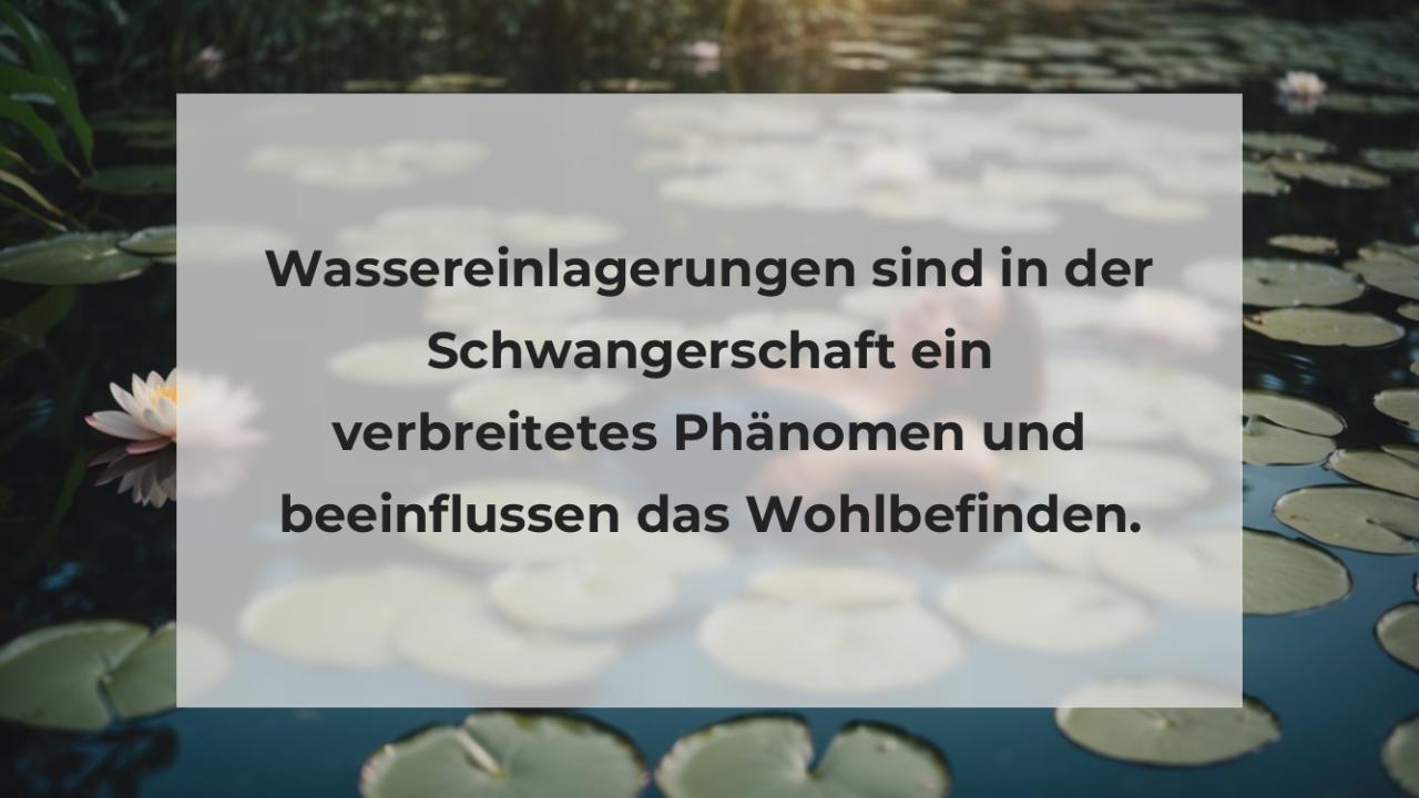 Wassereinlagerungen sind in der Schwangerschaft ein verbreitetes Phänomen und beeinflussen das Wohlbefinden.