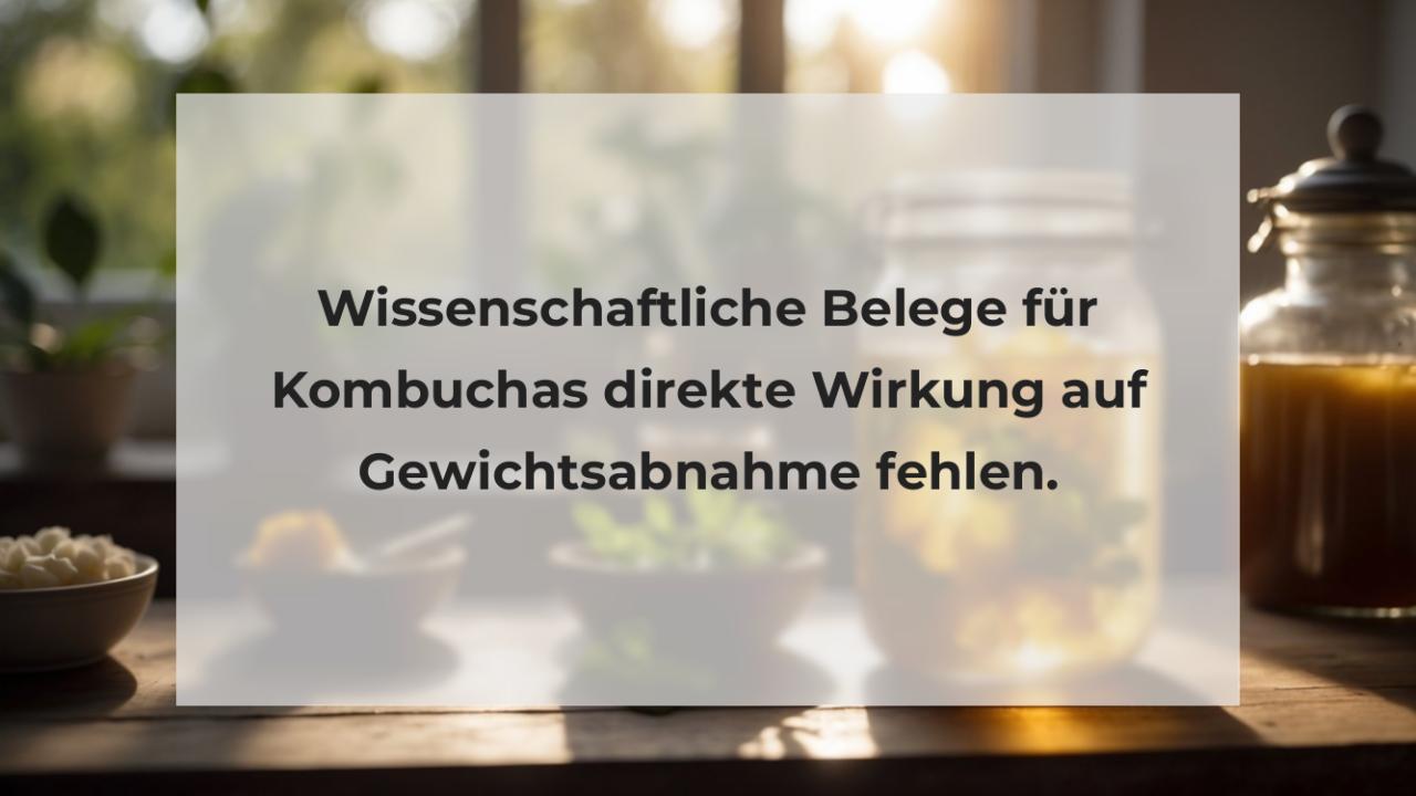 Wissenschaftliche Belege für Kombuchas direkte Wirkung auf Gewichtsabnahme fehlen.