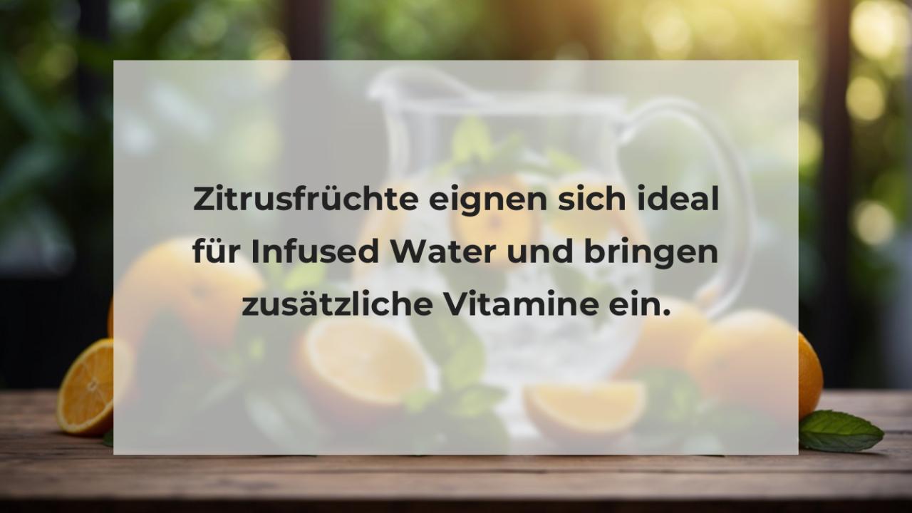 Zitrusfrüchte eignen sich ideal für Infused Water und bringen zusätzliche Vitamine ein.