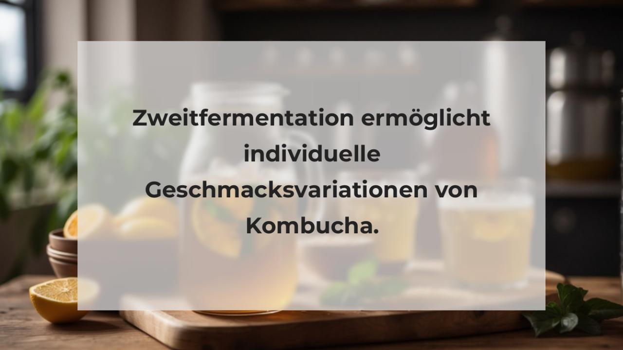 Zweitfermentation ermöglicht individuelle Geschmacksvariationen von Kombucha.